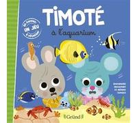 Timoté à l'aquarium Mélanie Combes (Illustration), Mélanie Combes (Auteur), Emmanuelle Massonaud (Auteur)
