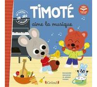 Timoté aime la musique (Écoute aussi l'histoire) Mélanie Combes (Illustration), Emmanuelle Massonaud (Auteur), Karine Dubuc (Conception couverture ou illustration)