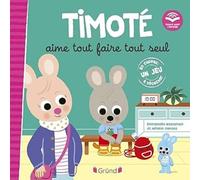Timoté aime tout faire tout seul (Écoute aussi l'histoire) + qr code - Emmanuelle Massonaud - Grund - cartonné - Album jeunesse