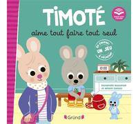 Timoté aime tout faire tout seul – Écoute aussi l'histoire – Album jeunesse – À partir de 2 ans