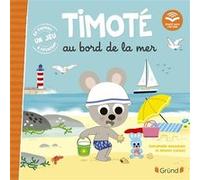 Timoté au bord de la mer (Écoute aussi l'histoire) Emmanuelle Massonaud (Auteur), Mélanie Combes (Illustration)