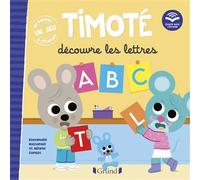 Timoté découvre les lettres (Écoute aussi l'histoire) - Emmanuelle Massonaud - Grund - cartonné - Album jeunesse