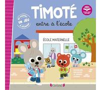 Timoté entre à l'école. Écoute aussi l'histoire - Album- A partir de 2 ans