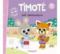 Timoté est amoureux Emmanuelle Massonaud (Auteur), Mélanie Combes (Illustration)