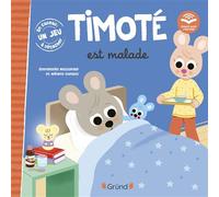 Timoté est malade - Emmanuelle Massonaud - Grund - cartonné - Album jeunesse