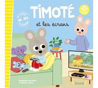 Timoté et les écrans (Écoute aussi l'histoire) - Album jeunesse - À partir de 2 ans