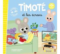 Timoté et les écrans (Écoute aussi l'histoire) - Album jeunesse - À partir de 2 ans