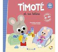 Timoté et sa tétine (Écoute aussi l'histoire) - Emmanuelle Massonaud - Grund - cartonné - Album jeunesse
