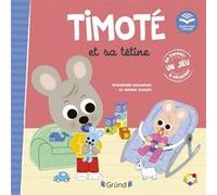 Timoté et sa tétine (Écoute aussi l'histoire) Emmanuelle Massonaud (Auteur), Mélanie Combes (Illustration)
