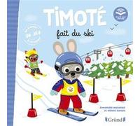 Timoté fait du ski (Écoute aussi l'histoire) Emmanuelle Massonaud (Auteur), Mélanie Combes (Illustration)