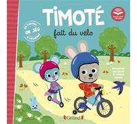 Timoté fait du vélo (Écoute aussi l'histoire) Mélanie Combes (Illustration), Emmanuelle Massonaud (Auteur), Karine Dubuc (Conception couverture ou illustration)