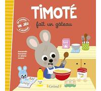 Timoté fait un gâteau - Album jeunesse - À partir de 2 ans