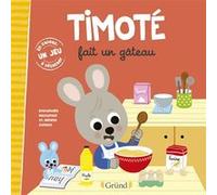 Timoté fait un gâteau Mélanie Combes (Illustration), Emmanuelle Massonaud (Auteur)
