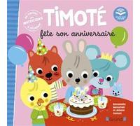 Timoté fête son anniversaire (Ecoute aussi l'histoire) Emmanuelle Massonaud (Auteur), Mélanie Combes (Illustration)