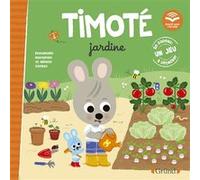 Timoté jardine (Écoute aussi l'histoire) Mélanie Combes (Illustration), Emmanuelle Massonaud (Auteur), Karine Dubuc (Conception couverture ou illustration)