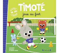 Timoté joue au foot Album jeunesse À partir de 2 ans
