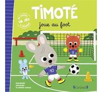 Timoté joue au foot Mélanie Combes (Illustration), Emmanuelle Massonaud (Auteur)