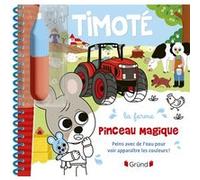 Timoté - Pinceau magique - La ferme Emmanuelle Massonaud (Auteur), Mélanie Combes (Illustration)