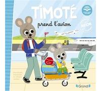Timoté prend l'avion (Écoute aussi l'histoire) Emmanuelle Massonaud (Auteur), Mélanie Combes (Illustration)