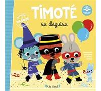 Timoté se déguise (Écoute aussi l'histoire) Emmanuelle Massonaud (Auteur), Mélanie Combes (Illustration)