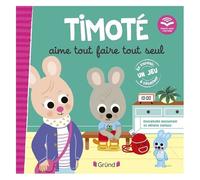 Timoté aime tout faire tout seul – Écoute aussi l'histoire – Album jeunesse – À partir de 2 ans