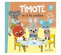 Timoté va à la cantine – Écoute aussi l'histoire – Album jeunesse À partir de 2 ans