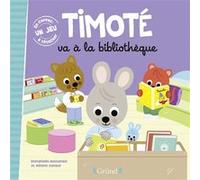 Timoté va à la bibliothèque Mélanie Combes (Illustration), Emmanuelle Massonaud (Auteur)