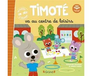 Timoté va au centre de loisirs Emmanuelle Massonaud (Auteur), Mélanie Combes (Illustration)