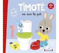 Timoté va sur le pot (Écoute aussi l'histoire) Mélanie Combes (Illustration), Emmanuelle Massonaud (Auteur), Karine Dubuc (Conception couverture ou illustration)
