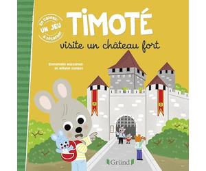 Timoté visite un château fort - Album jeunesse - À partir de 2 ans