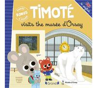 Emmanuelle Massonaud – Timoté visits the musée d'Orsay – Album jeunesse cartonné – Version anglaise