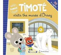 Timoté visits the musée d'Orsay VERSION GB - Album jeunesse - À partir de 3 ans en anglais