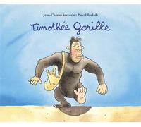Timothée Gorille - Pascal Teulade - Ecole Des Loisirs - relié - Album jeunesse dès 3 ans