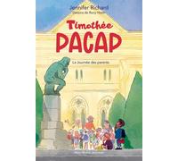 Timothée Pacap T3 La Journée des parents - Jennifer Richard - Albin Michel Jeunesse - broché - Roman cadet