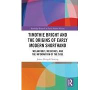 Timothie Bright And The Origins Of Early Modern Shorthand