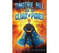 Timothie Hill And The Cloak Of Power