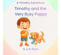 Timothy and the Very Busy Puppy: A Timothy Adventure