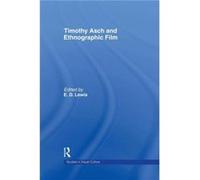 Timothy Asch and Ethnographic Film - E.D Lewis - Taylor amp Francis Ltd - Livre en Anglais - Paperback E.D LewisE.D Lewis (Auteur)