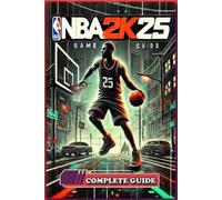 Timothy C. Diaz NBA 2K25 Complete Guide and Walkthrough (Poche)