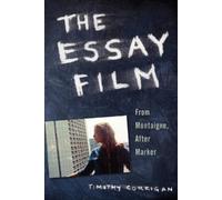 Timothy Corrigan The Essay Film (Poche)