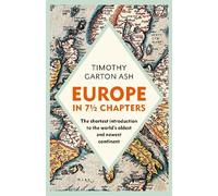 Timothy Garton Ash Europe in 7 1/2 Chapters (Relié)