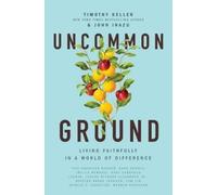 Timothy Keller John Inazu Uncommon Ground (Poche)