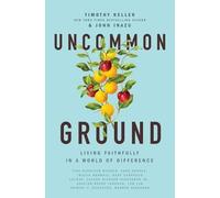 Timothy Keller John Inazu Uncommon Ground (Poche)