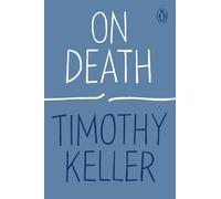 Timothy Keller On Death (Poche) How to Find God