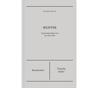 Timothy Keller Richter Kommentar (Die Bibel erklärt): Fragwürdige Held (Relié)