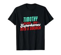 Timothy, Parce Que même Les Super-héros Ont Besoin d'un Acolyte drôle T-Shirt Graphique avec Valeur, Homme, Noir, L