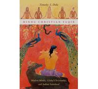 Timothy S. Dobe Hindu Christian Faqir (Poche) AAR Religion, Culture, and History