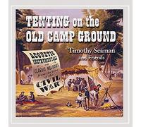 Timothy Seaman - Tenting on The Old Camp Ground