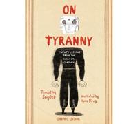 Timothy Snyder – On Tyranny Graphic Edition – Twenty Lessons from the Twentieth Century – Relié
