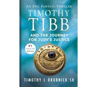 Timothy Tibb and the Journey for Judy's Justice: An Epic Fantasy Thriller